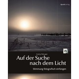 Auf der Suche nach dem Licht: Stimmung fotografisch einfangen