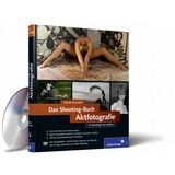 Das Shooting-Buch: Aktfotografie