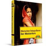 Menschen fotografieren: Der Meisterkurs