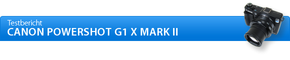 Canon PowerShot G1 X Mark II Praxisbericht